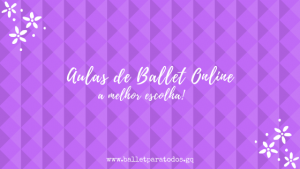 Leia mais sobre o artigo As aulas de Ballet Online: A melhor escolha