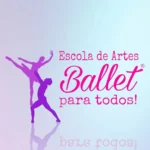Escola de Artes Ballet para Todos! ® 🎭🎨